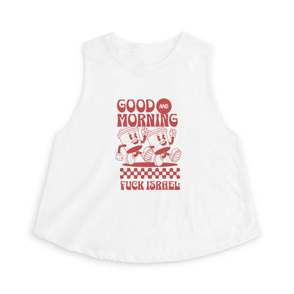 Good Morning and Fuck Israel Racerback Cropped Tank Top