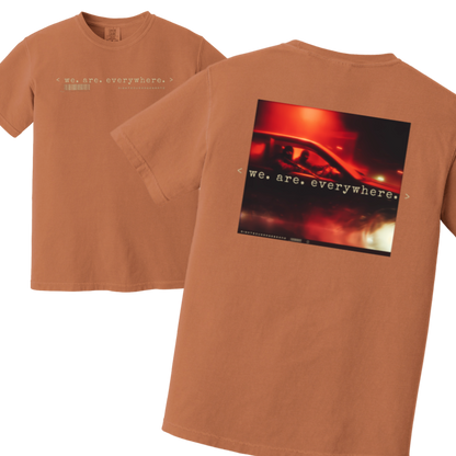 We Are Everywhere Tshirt