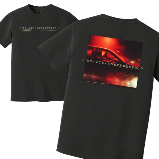We Are Everywhere Tshirt