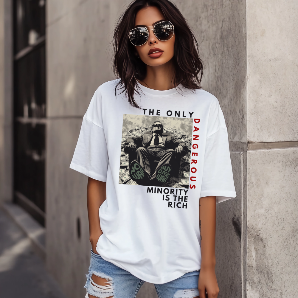 The Only Dangerous Minority is the Rich Tshirt