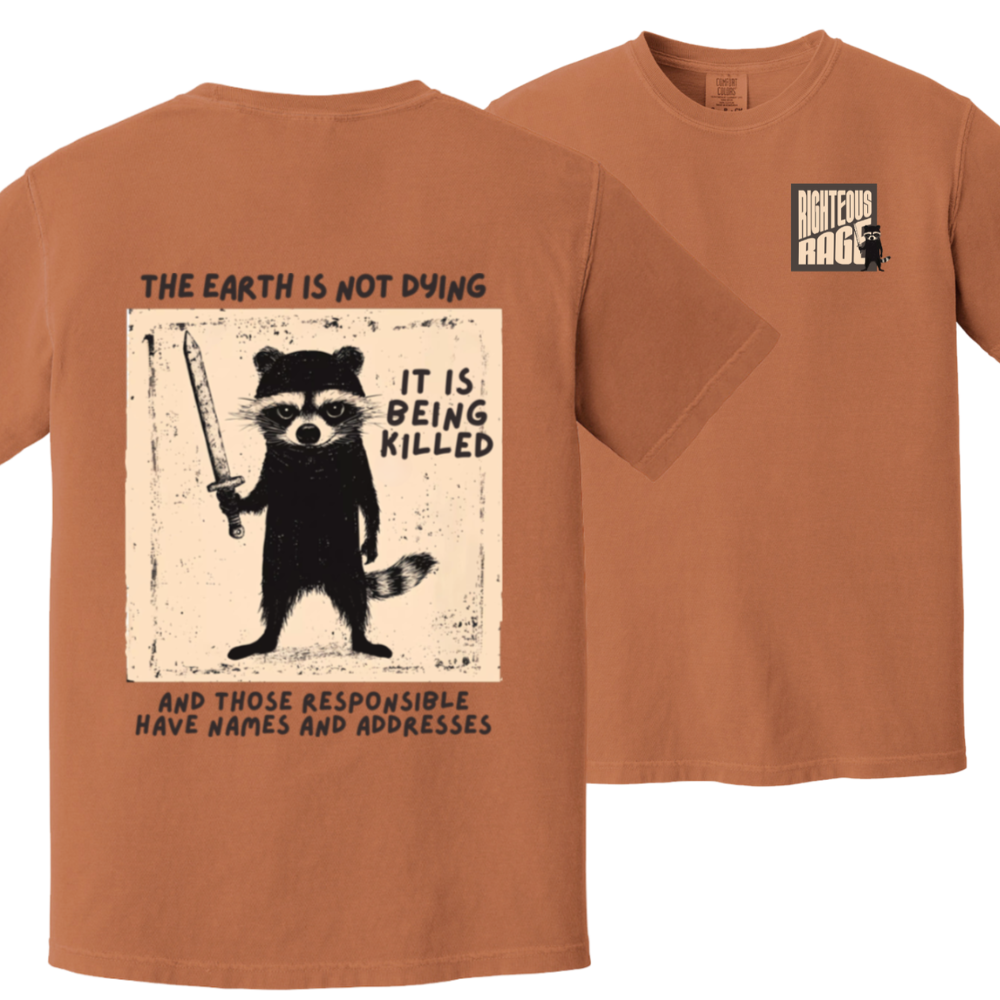 The Earth is Not Dying Tshirt