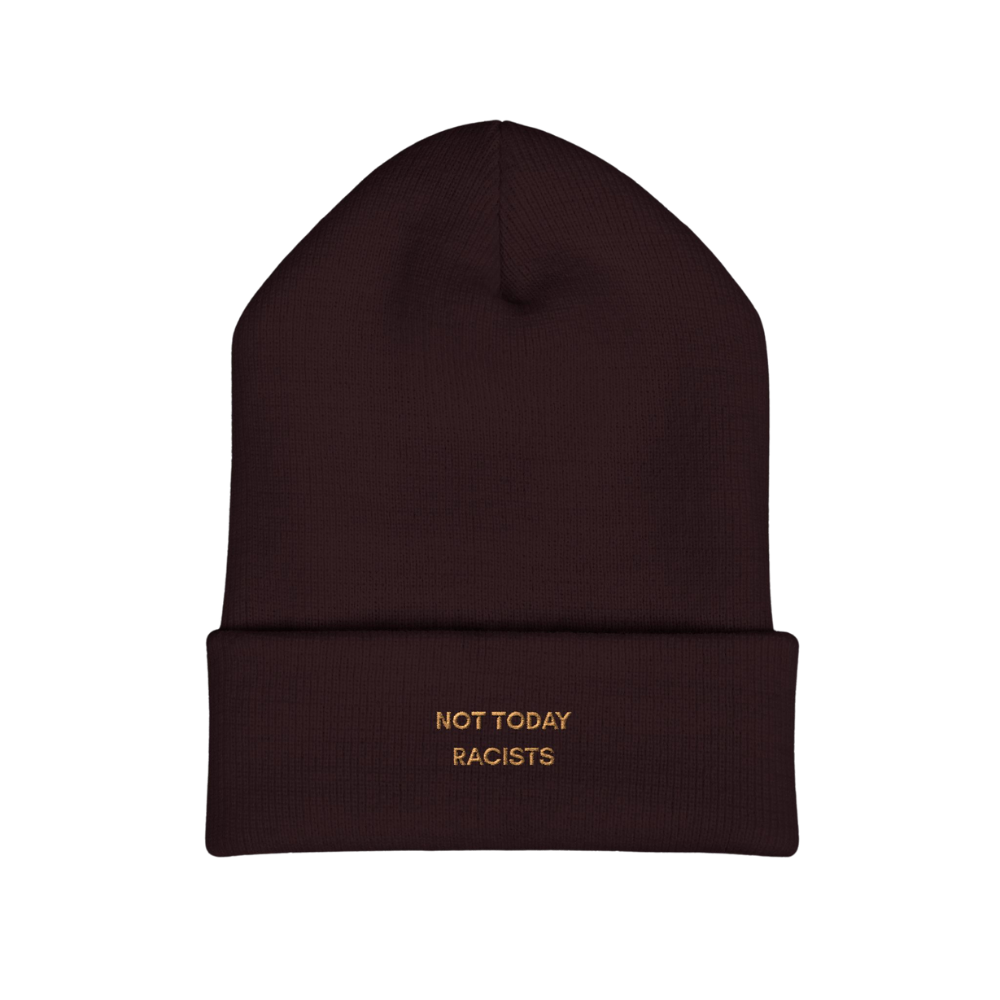 Not Today Racists Embroidered Beanie Hat