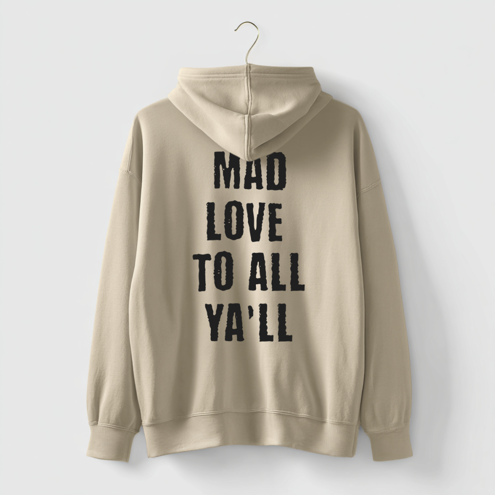 Mad Love For All Ya'll Hoodie