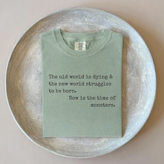 Now is the Time of Monsters Tshirt