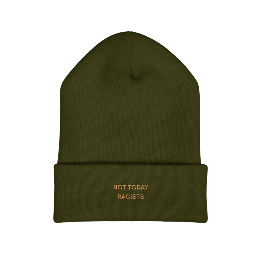 Not Today Racists Embroidered Beanie Hat
