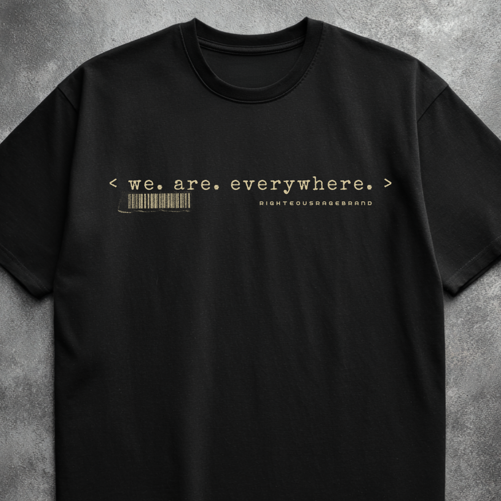 We Are Everywhere Tshirt