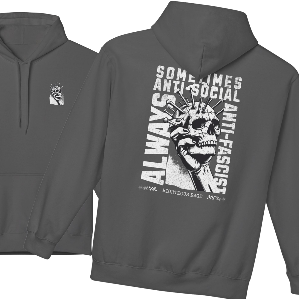 Always Anti-Fascist, Sometimes Antisocial Hoodie