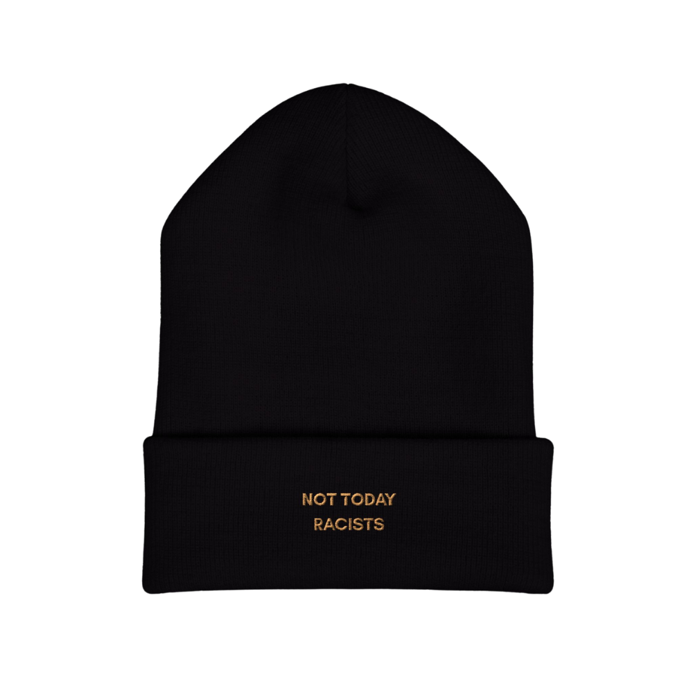 Not Today Racists Embroidered Beanie Hat