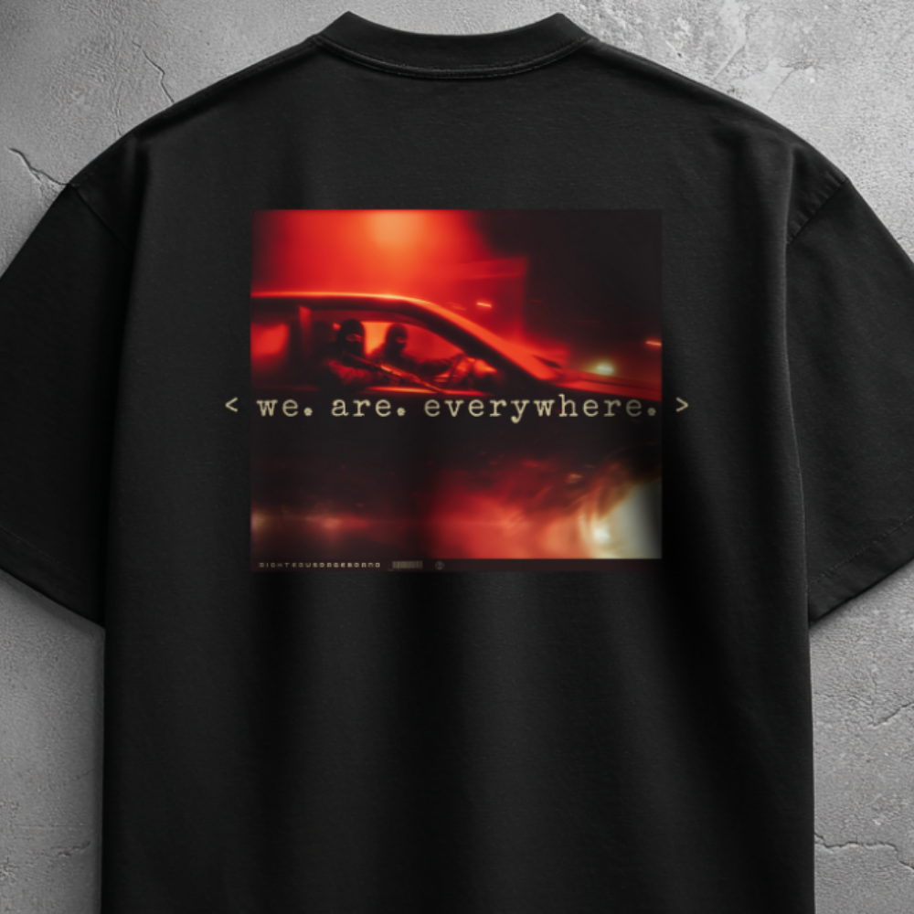We Are Everywhere Tshirt