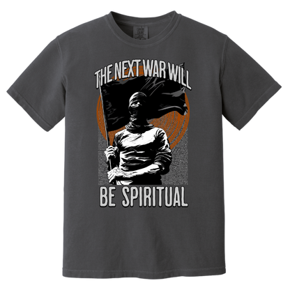 The Next War Will be Spiritual Tshirt