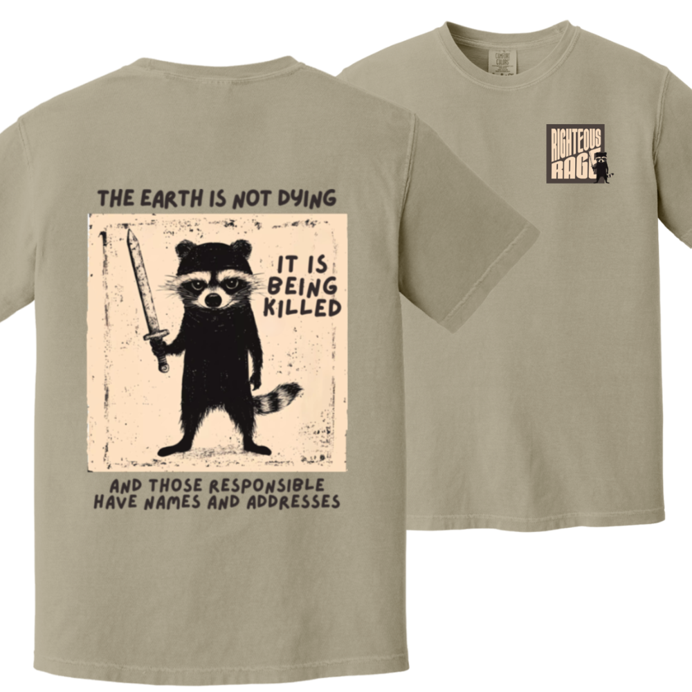 The Earth is Not Dying Tshirt