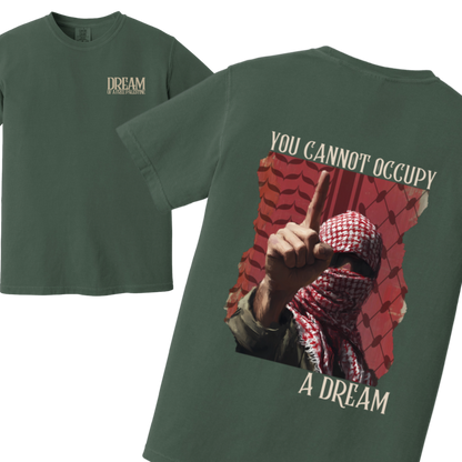 You Cannot Occupy a Dream Palestine Tshirt