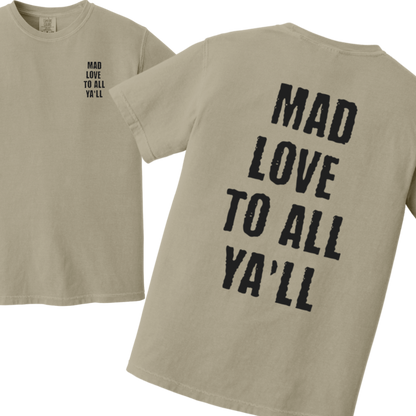 Mad Love to All Ya'll Tshirt