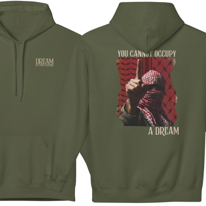 You Cannot Occupy a Dream Palestine Hoodie