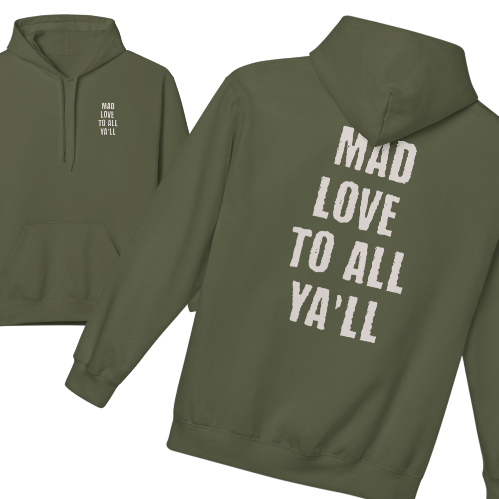 Mad Love For All Ya'll Hoodie