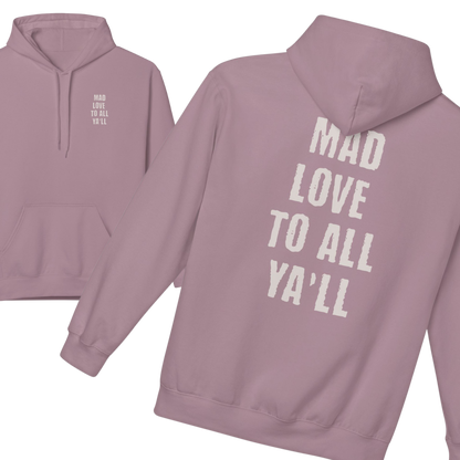 Mad Love For All Ya'll Hoodie