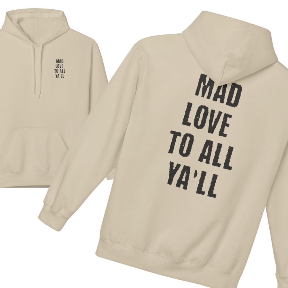 Mad Love For All Ya'll Hoodie