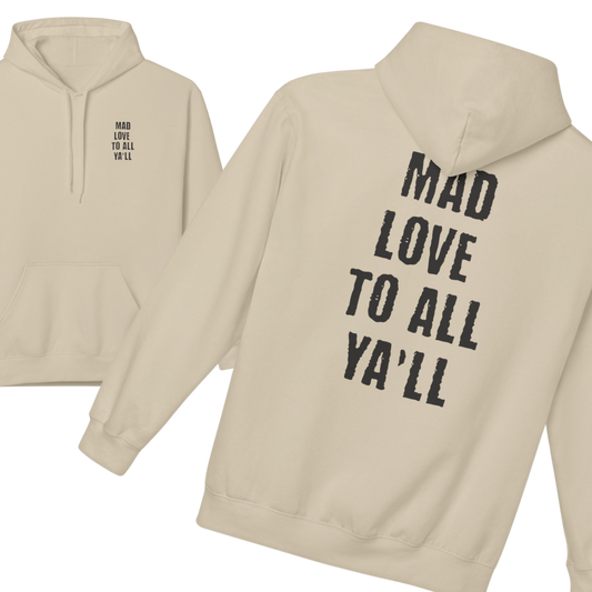 Mad Love For All Ya'll Hoodie