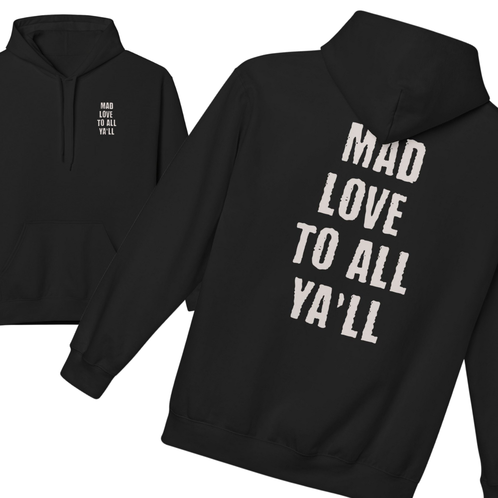 Mad Love For All Ya'll Hoodie