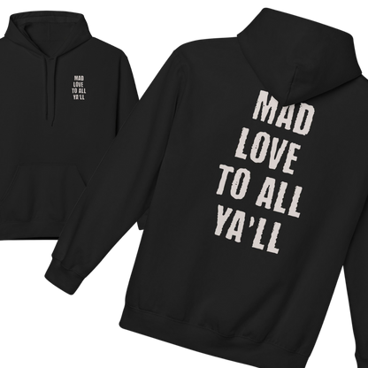Mad Love For All Ya'll Hoodie