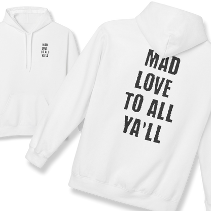 Mad Love For All Ya'll Hoodie