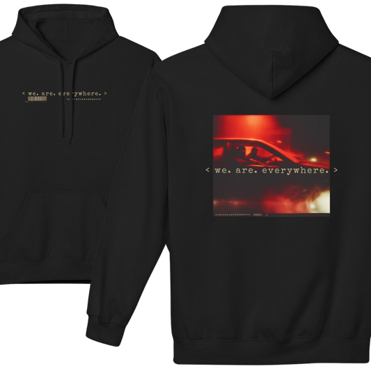 We Are Everywhere Hoodie