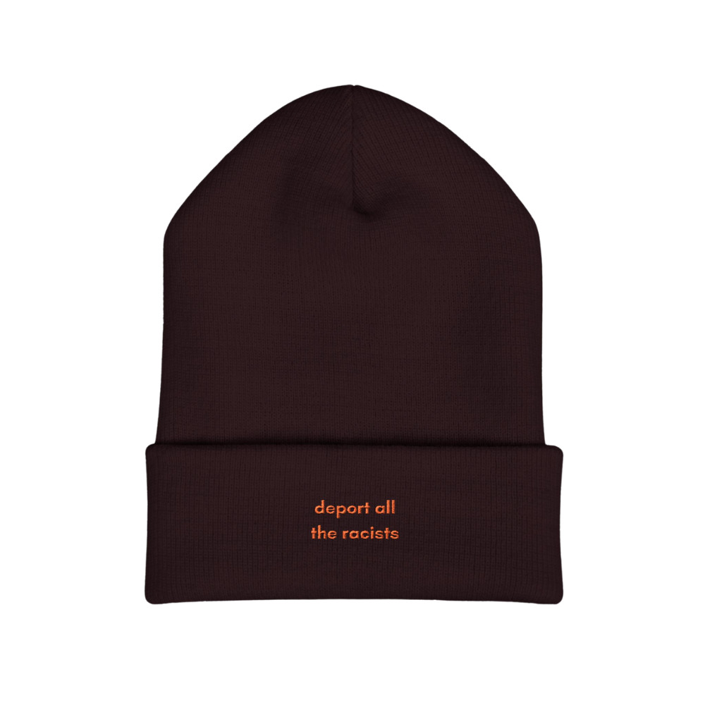 Deport all the Racists Embroidered Beanie Hat