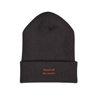 Deport all the Racists Embroidered Beanie Hat