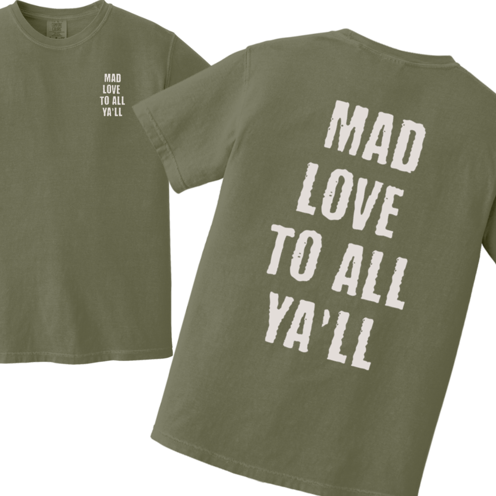 Mad Love to All Ya'll Tshirt