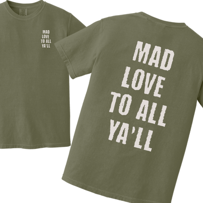 Mad Love to All Ya'll Tshirt