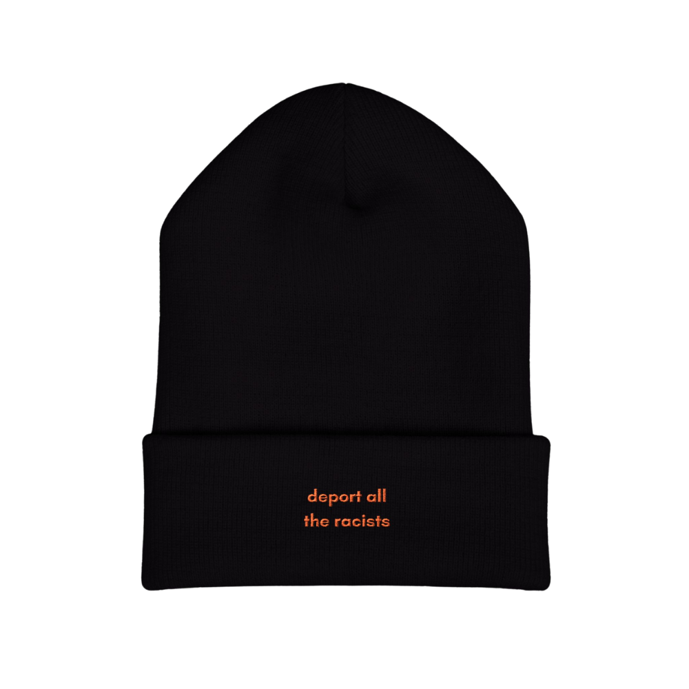 Deport all the Racists Embroidered Beanie Hat