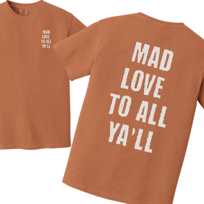 Mad Love to All Ya'll Tshirt