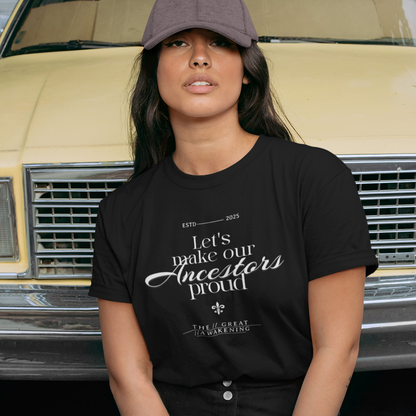 Let's Make our Ancestors Proud Tshirt